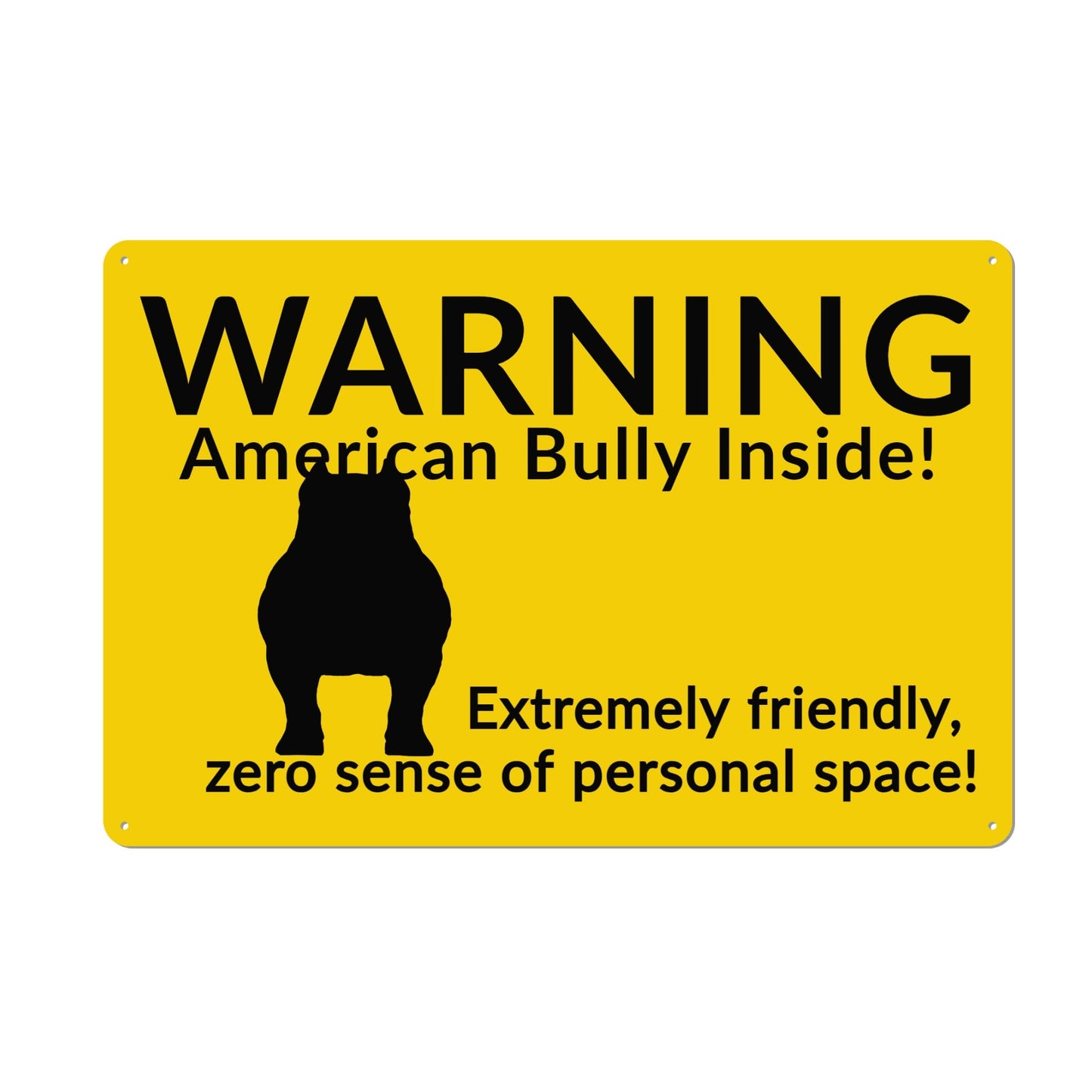 American Bully Inside Warning Metal Sign