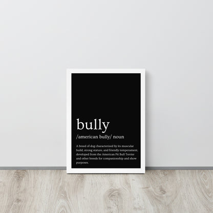 The American Bully breed is defined on a framed dictionary bully poster.